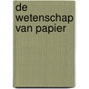 De wetenschap van papier by Jack Guichard