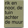 Rik en Noor, De tuin achter de muur door Isabelle Gielen
