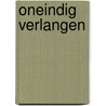 Oneindig verlangen door Huyghebaert Ludwina