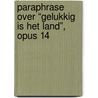 Paraphrase over “Gelukkig is het land”, opus 14 door Jacob Bijster