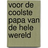 Voor de coolste papa van de hele wereld by Unknown