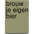 Brouw je eigen bier