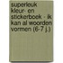 Superleuk kleur- en stickerboek - Ik kan al woorden vormen (6-7 j.)
