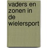 Vaders en zonen in de wielersport door Fred van Slogteren