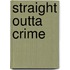Straight Outta Crime