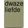 Dwaze liefde by Jan Schonewille