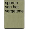 Sporen van het vergetene door Garvin Pouw