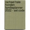 Rachael Hale Honden familieplanner 2022 - set code door Onbekend