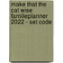 Make That The Cat Wise familieplanner 2022 - set code
