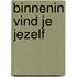 Binnenin vind je jezelf