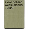 I Love Holland weekkalender - 2022 by Interstat