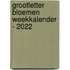 Grootletter Bloemen weekkalender - 2022