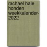 Rachael Hale honden weekkalender- 2022 by Interstat