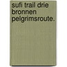 Sufi Trail Drie Bronnen Pelgrimsroute. by Sedat Cakir