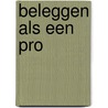 Beleggen als een pro by Ellen de Haas-Paanakker