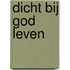 Dicht bij God leven
