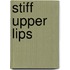 Stiff upper lips