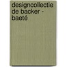 Designcollectie De Backer - Baeté door Lieven Daenens