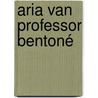 Aria van professor Bentoné door Dirk Elst