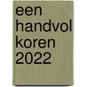 Een handvol koren 2022 door Onbekend