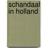 Schandaal in Holland door Ton Vorstenbosch