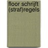 Floor schrijft (straf)regels by Marjon Hoffman