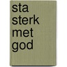 Sta sterk met God by Jan-Willem van Dijk