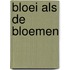 Bloei als de bloemen