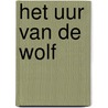 Het uur van de wolf by Gunnar Staalesen