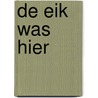 De eik was hier by Bibi Dumon Tak
