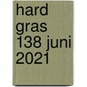 Hard gras 138 juni 2021 door Tijdschrift Hard Gras
