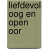 Liefdevol oog en open oor door H.C. van der Meulen