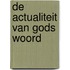 De actualiteit van Gods Woord