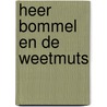 Heer Bommel en de weetmuts door Marten Toonder