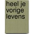 Heel je vorige levens