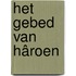 Het gebed van Hâroen