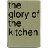 The Glory Of The Kitchen