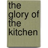 The Glory Of The Kitchen door Onbekend