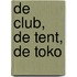 De Club, de Tent, de Toko