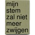 Mijn stem zal niet meer zwijgen