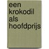Een krokodil als hoofdprijs