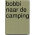 Bobbi naar de camping