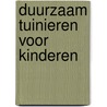 Duurzaam tuinieren voor kinderen door Anne Wieggers