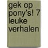 Gek op pony's! 7 leuke verhalen