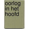 Oorlog in het hoofd by Michel Follet