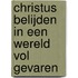 Christus belijden in een wereld vol gevaren