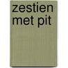 Zestien met Pit door Anita van den Bogaart