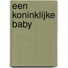 Een koninklijke baby by Leanne Banks