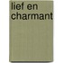 Lief en charmant