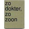 Zo dokter, zo zoon by Josie Metcalfe